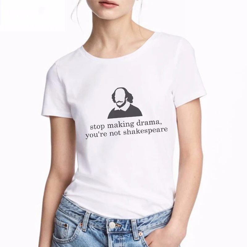 Женская футболка с модным принтом; Футболка с принтом «Stop Making Drama»; вы не Шекспир Tumblr Grunge; уличная белая футболка - Цвет: 2112