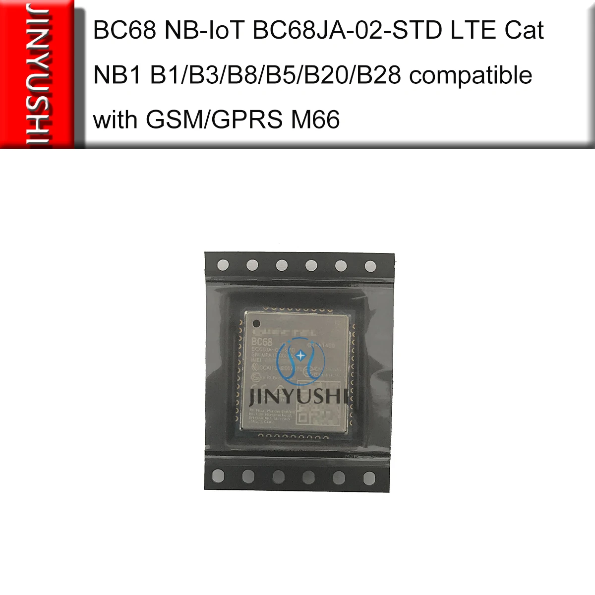 JINYUSHI BC68 NB-IoT BC68JA-02-STD LTE Cat NB1 B1/B3/B8/B5/B20/B28 Совместимость с GSM/GPRS M66