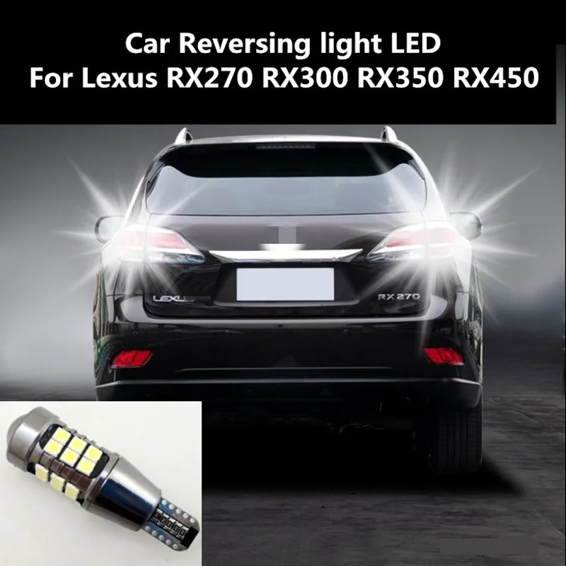 

Car Reversing light LED For Lexus RX270 RX300 RX350 RX450 Retreat Assist Lamp Light Refit T15 12W 6000K backup light