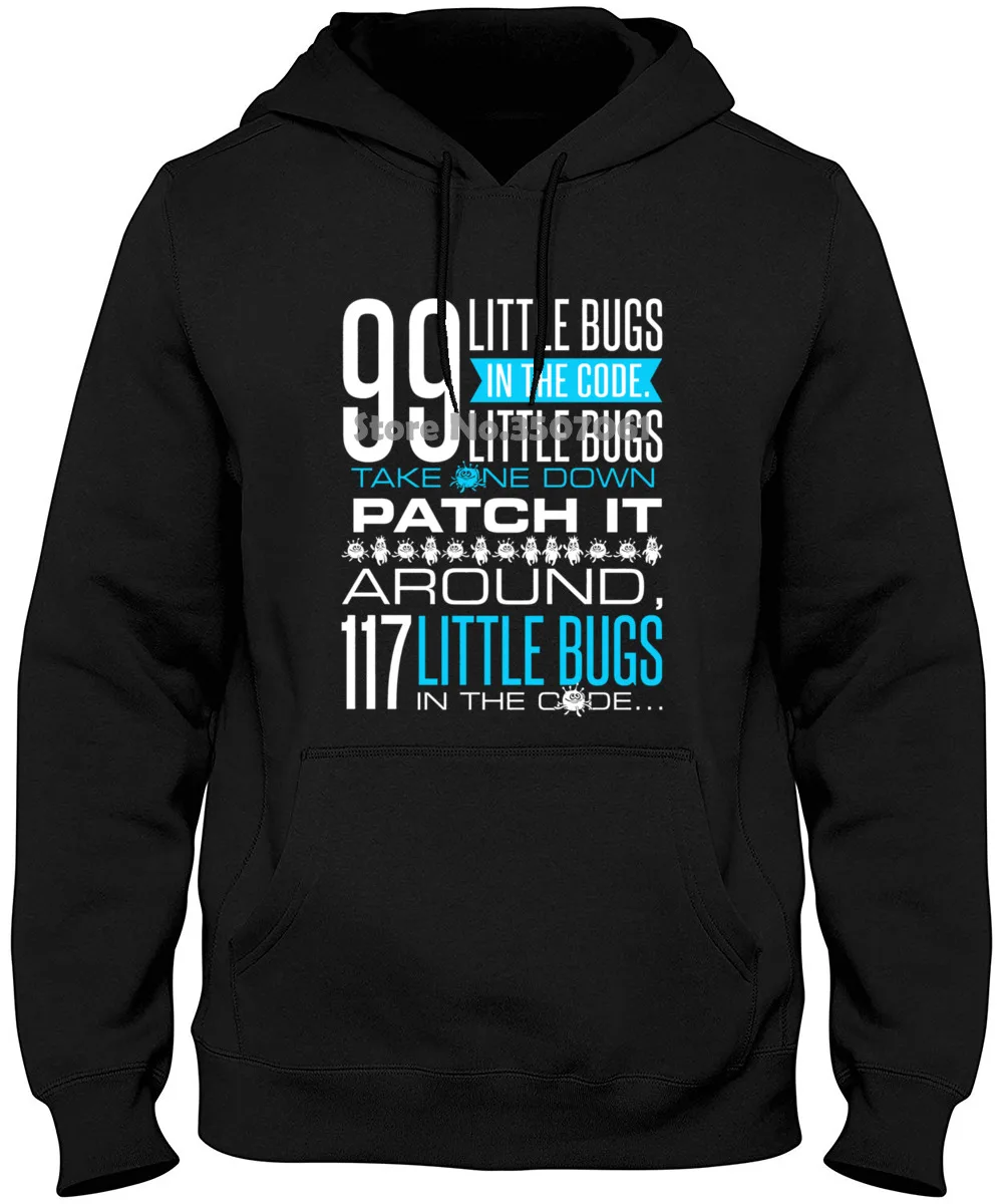 

Funny Programmer 99 Little Bugs Coding Programming New Fashion Casual Cotton Short-sleeve Hoodies & Sweatshirts