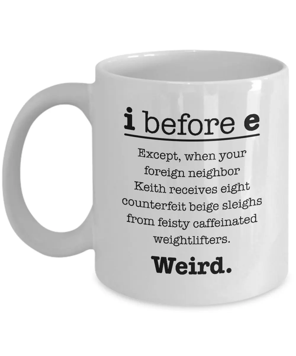 Grammar Teacher I Before E Weird Coffee Mug 11 Oz Tea Cup image 3