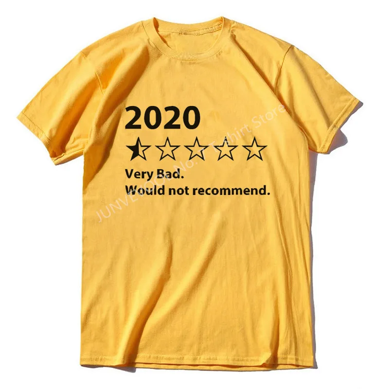 

Very Bad 2020 Would Not Recommend Humor T Shirt Harajuku Style Funny 2020 Review Cotton Short Sleeve Tee shirt unisex t shirt