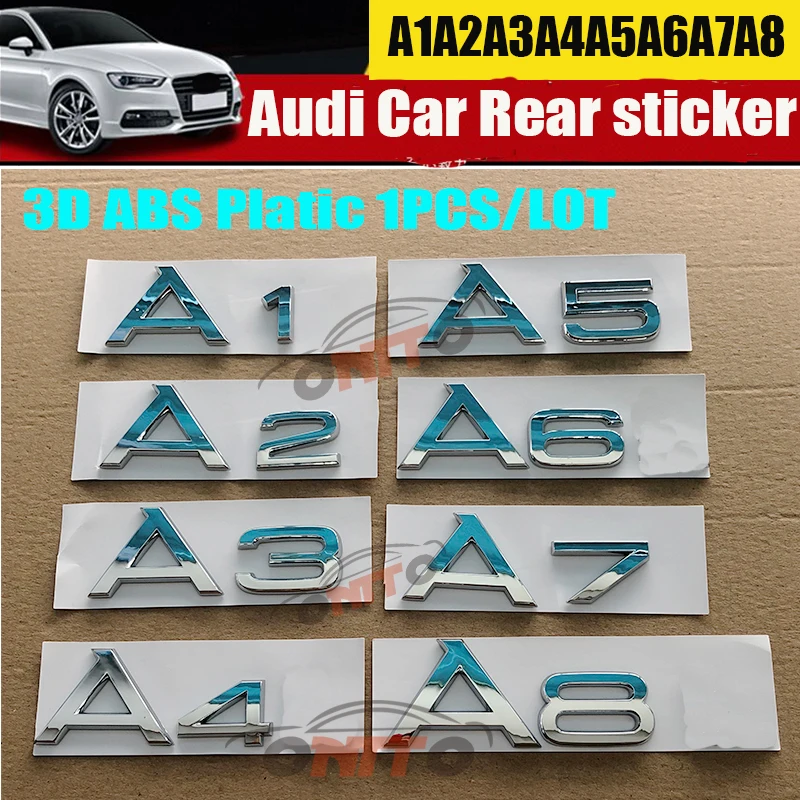 

New Car stickers ABS 1pcs For Audi A1 A2 A3 A4 A5 A6 A7 A8 logo Letter Car Tail Rear Boot Decor Badge Auto emblem