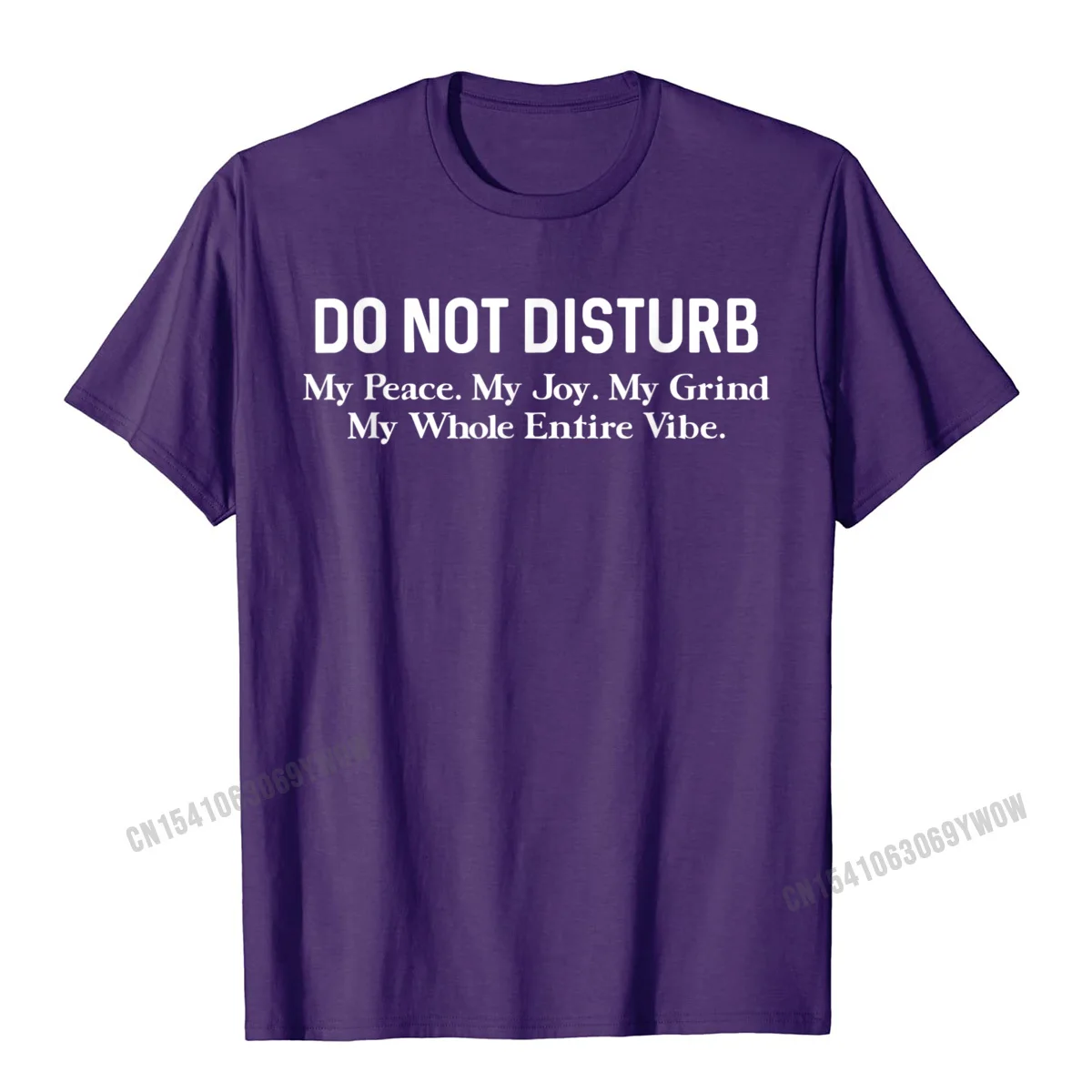 Normal Tshirts Designer Round Collar Custom Pure Cotton Young Tops & Tees Design Short Sleeve Tops T Shirt Wholesale Do Not Disturb My Peace My Joy My Grind My Whole Entire Vibe T-Shirt__418 purple