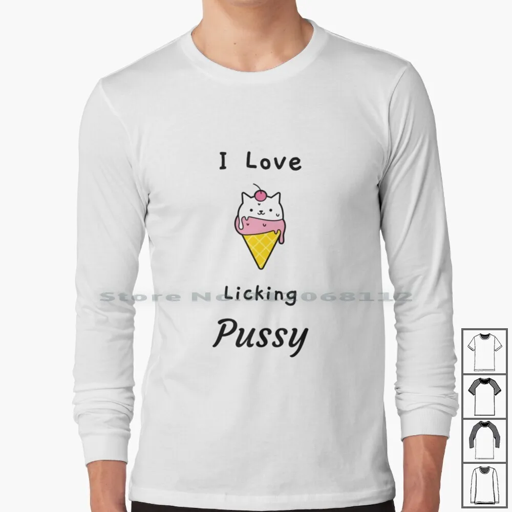 I Love Licking Pussy Long Sleeve T