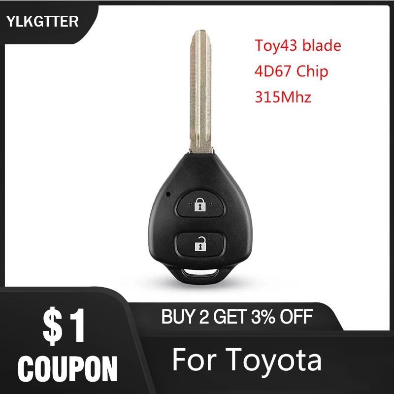 

YLKGTTER 2 buttons Remote Key for Toyota Camry Corolla Prado RAV4 Vios Hilux Yaris Car 315MHz 4D67 Chip