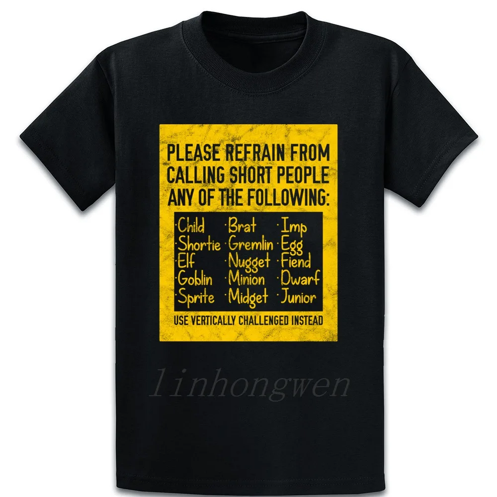 

Please Refrain From Calling Short People These T Shirt Short Sleeve Anti-Wrinkle O Neck Spring Autumn New Fashion Customized