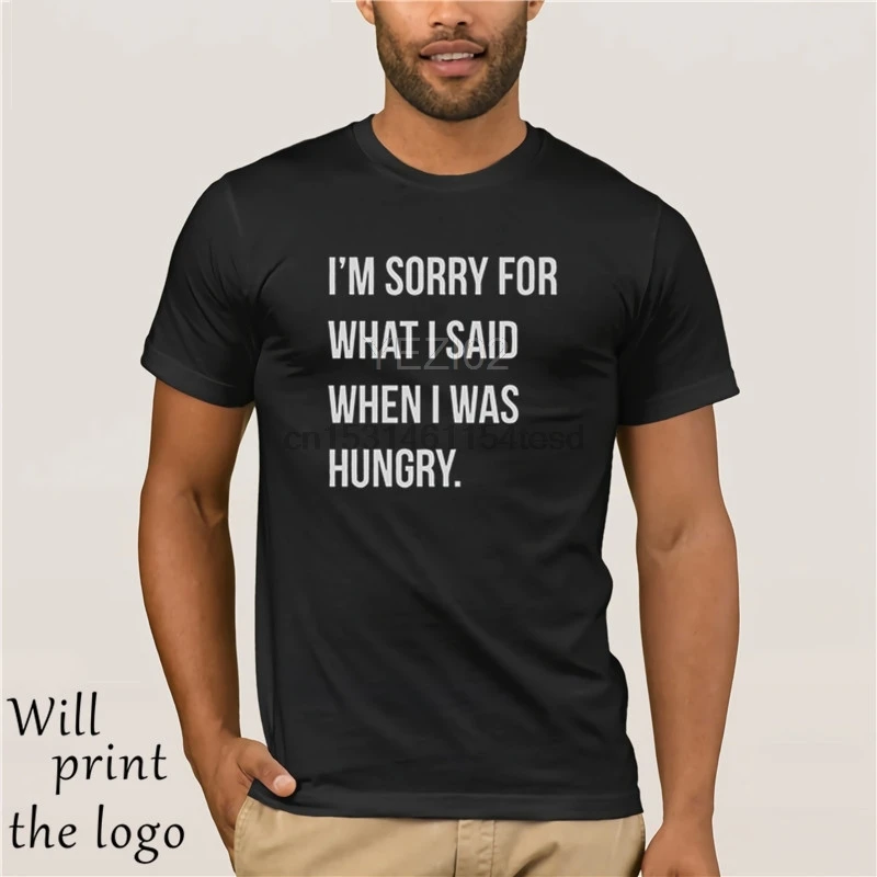 Im Sorry For What I Said When Was Hungry Men'S T Shirt | Мужская одежда