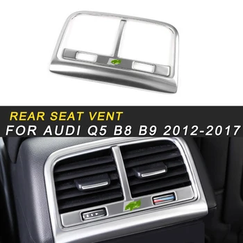 

Car Styling Rear Seat A/C Air Vent Outlet Panel Cover Trim Frame Sticker Interior Accessory For Audi Q5 B8 B9 2012-2017