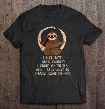 

Men T Shirt I Meditate I Burn Candles I Drink Green Tea And I Still Want To Smack Some People-Monkey Women t-shirt