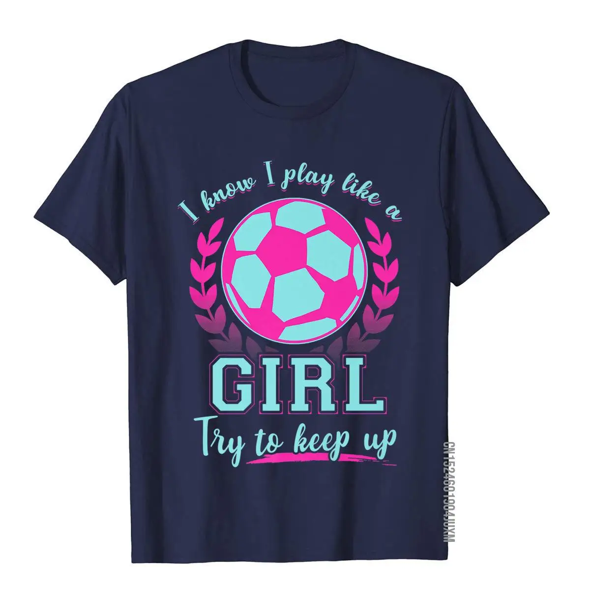 I know I play like a Girl Soccer Shirt Try to keep up__97A1010navy