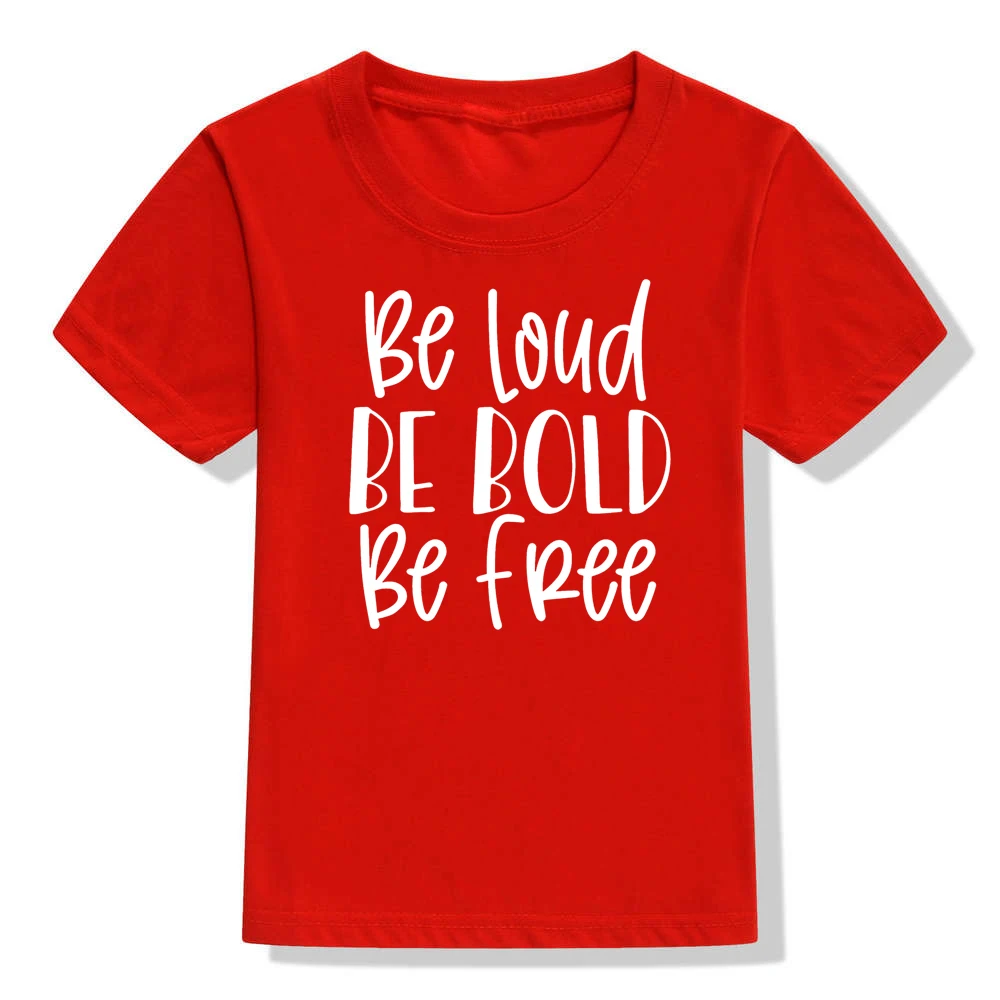 Be Loud/Детская футболка с надписью Be Bold Be Free футболки с короткими рукавами для маленьких мальчиков и девочек летние детские повседневные модные футболки, топы