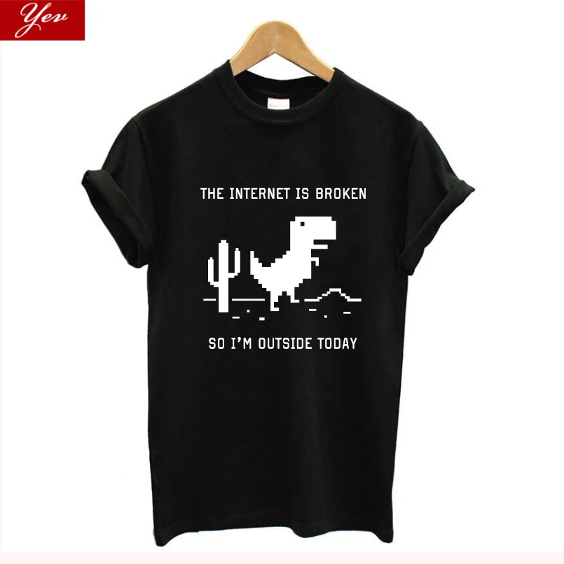 

the internet is broken so I'm outside today cotton female t shirt short sleeve o-neck casual women t-shirt hip hop women cloting