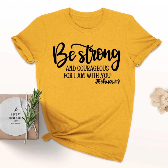 Be Strong And Courageous Christian T-shirt Joshua 1:9 Clothing Religious  Hipster Tee Stylish Jesus Faith Outfits Art Oversize - T-shirts - AliExpress
