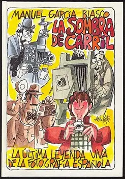 

Manuel García Blasco, "la sombra de Carril": La última leyenda viva de la fotografía / Tapa anterior ilustrada con un dibujo de