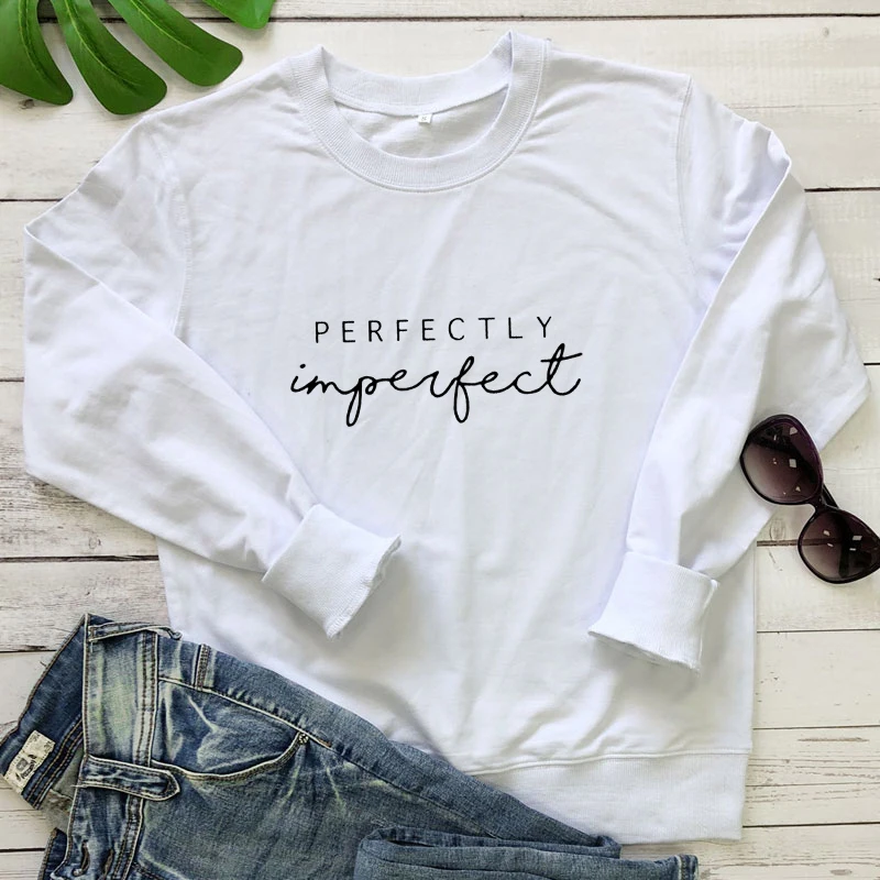 New Arrival Perfectly Imperfect 100% Cotton Sweatshirt Casual Women Long Sleeve Christian Inspirational Quote Pullovers Outfits
