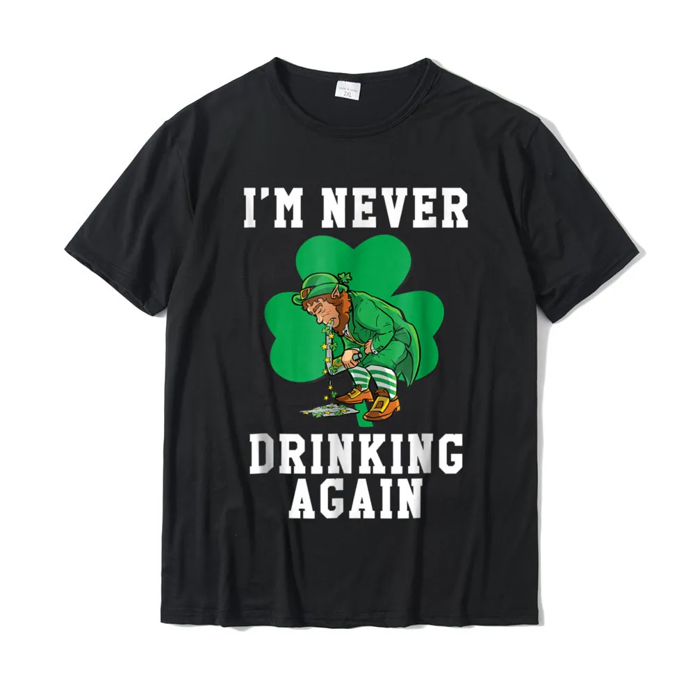 Funky Student T Shirt Round Neck Short Sleeve Cotton Fabric Simple Style Tops T Shirt Custom Tee-Shirt Free Shipping Im Never Drinking Again Puking Leprechaun T-Shirt__17756 black