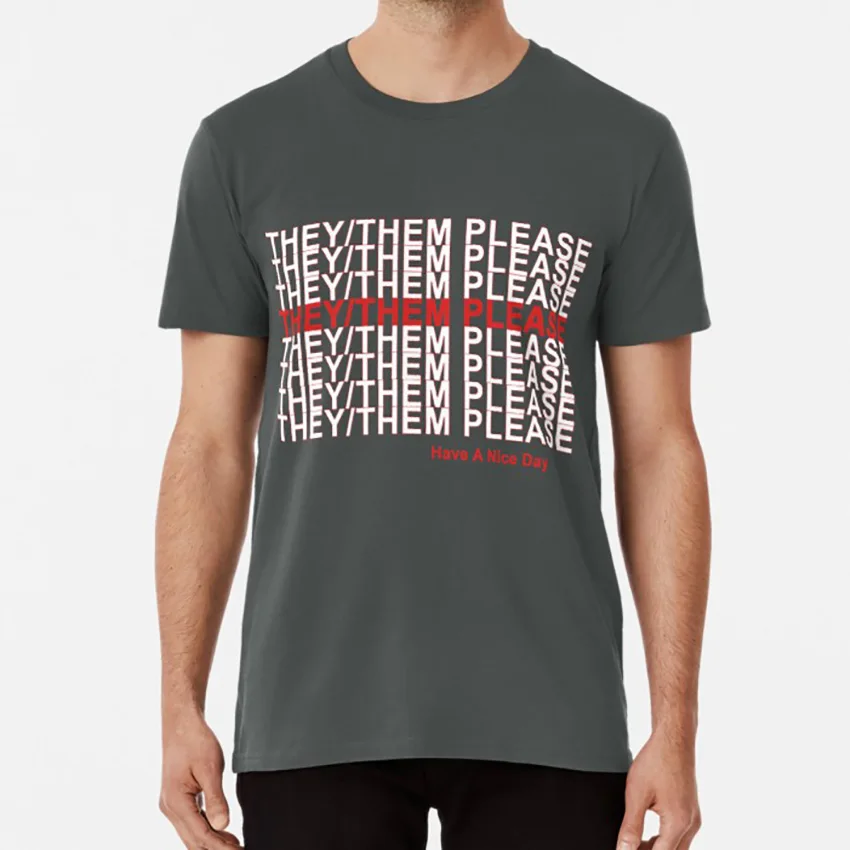 

They/Them Please, Have A Nice Day! T shirt trans they them pronouns pride lgbt lgbtq nonbinary