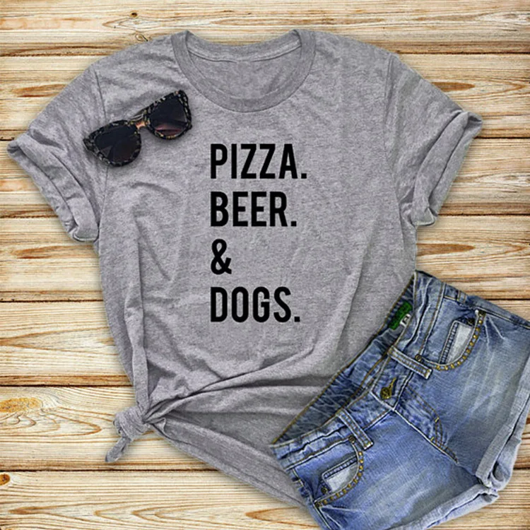 

Drop Ship Women Shirts Pizza, Beer & Dogs Funny T-Shirt Summer Casual T Shirt Fashion Clothes Cool Tees Tops Dog Mom Tshirt
