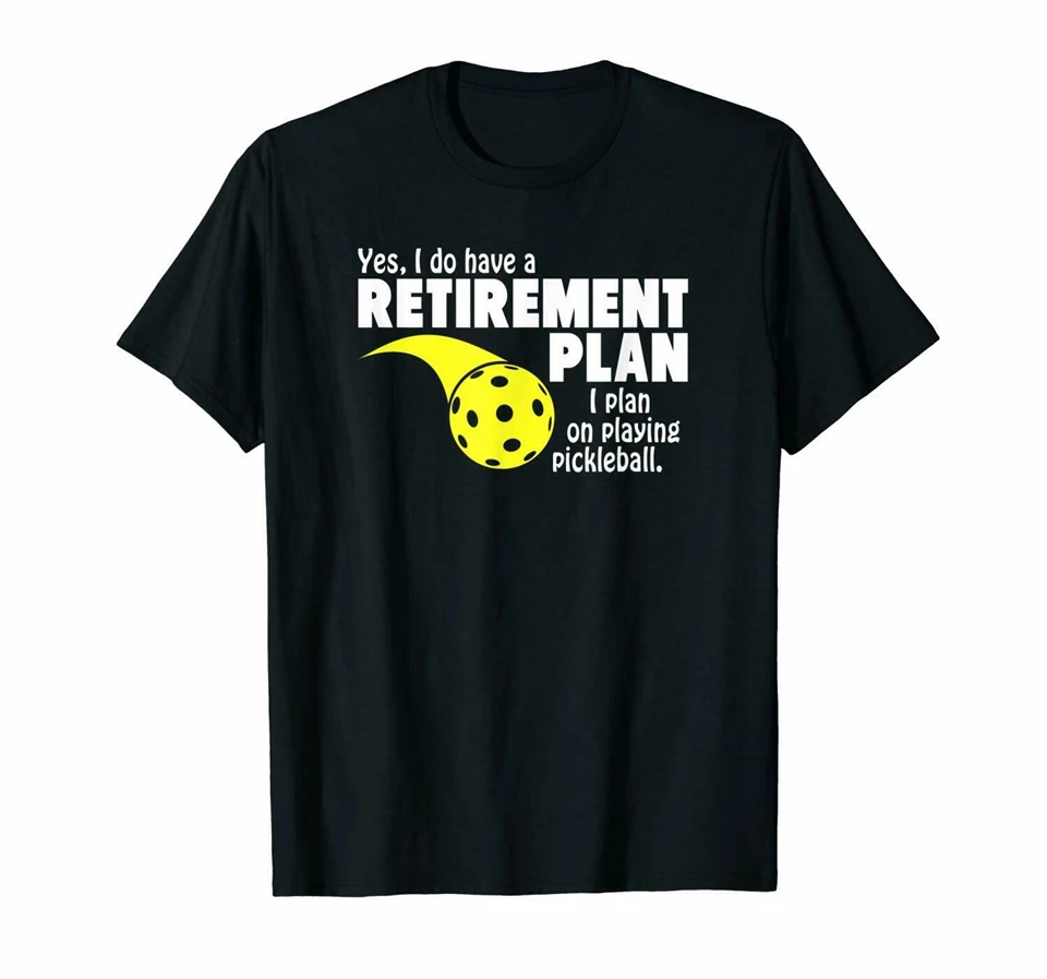

Black Funny Retirement I Plan On Playing Pickleball T Shirt 100% Cotton Loose Plus Size Tee Shirt