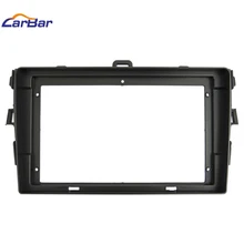 

For Toyota Corolla 9 Inch Car Radio Fascia Frame Dashboard Tape Recorder 2 Din Multimedia Stereo Installation Trim Kit Panel New