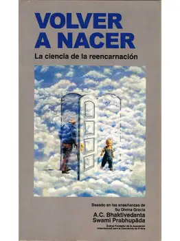 

Back to birth. The science of reincarnation-A.C. Bhaktivedanta Swami Prabhupada