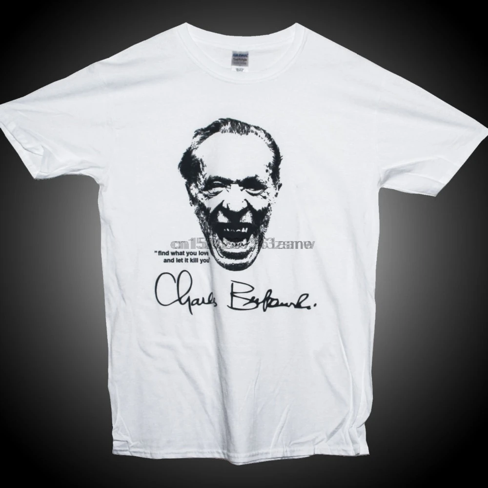 

Fashion Funny Tops Tees Bukowski Quote T Shirt New Avant-Garde Poet Writer Unisex Tee Whitegrey Anime Casual Clothing