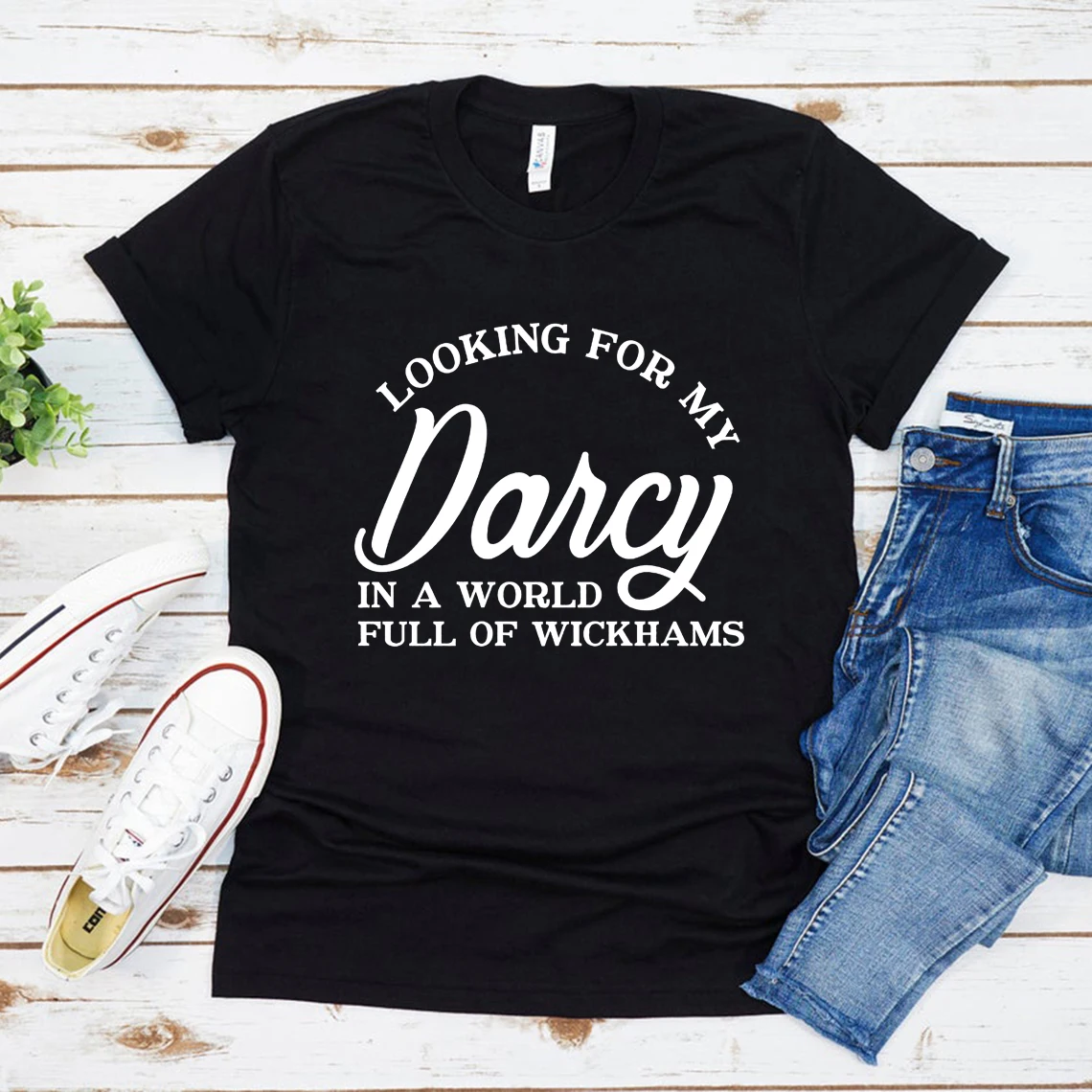 Looking for My Darcy Shirt Jane Austen Fan T Shirt Pride and Prejudice T-shirt In A World Full of Wickhams Tee Harajuku Tshirt cheap t shirts Tees