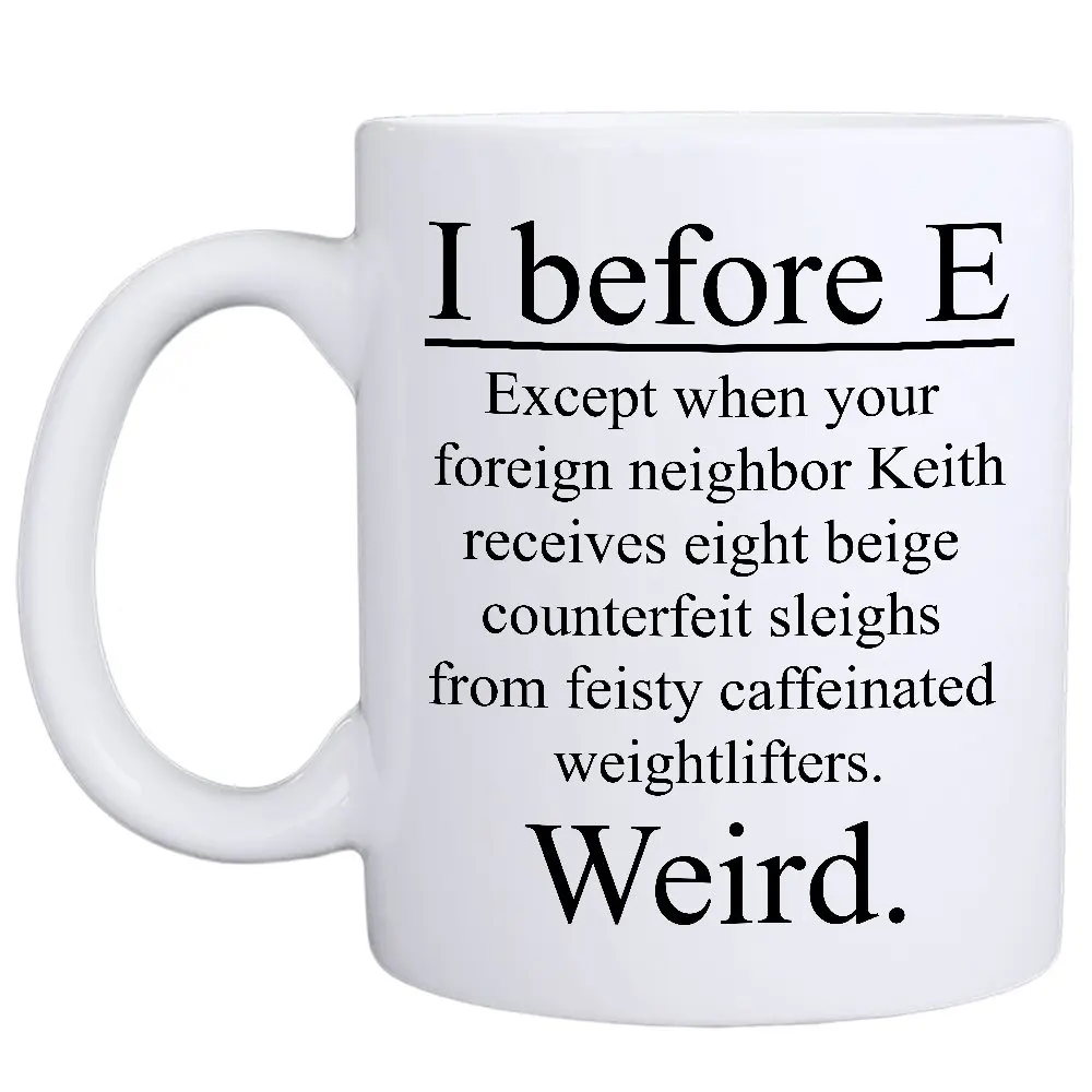I Before E Weird Mug Funny Teacher Literature Grammar Spelling 11oz Novelty Gift | Дом и сад