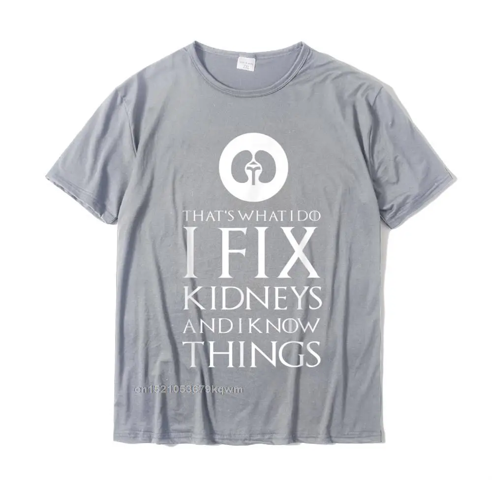 Prevalent Men's T Shirt Normal Cool Tops Shirts All Cotton Short Sleeve cosie Tshirts Round Neck Drop Shipping I Fix Kidneys Funny Nephrology Nephrologist T Shirt Gift__3060 grey