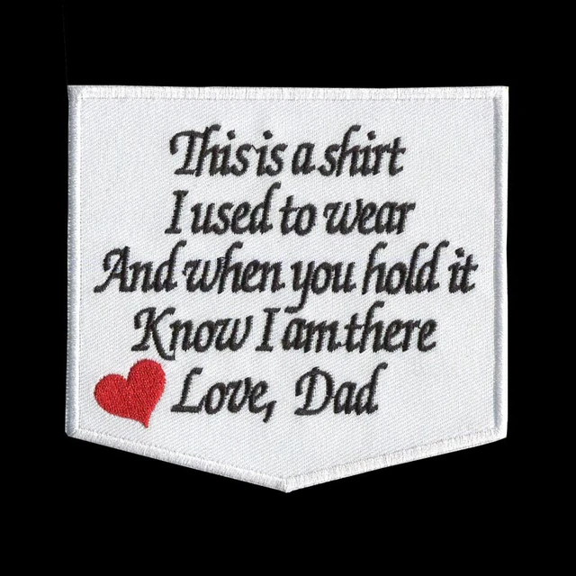 Memory Patch This is a shirt I used to wear Love Papa w/Heart Iron on or Sew  On Memorial Patch - Yahoo Shopping