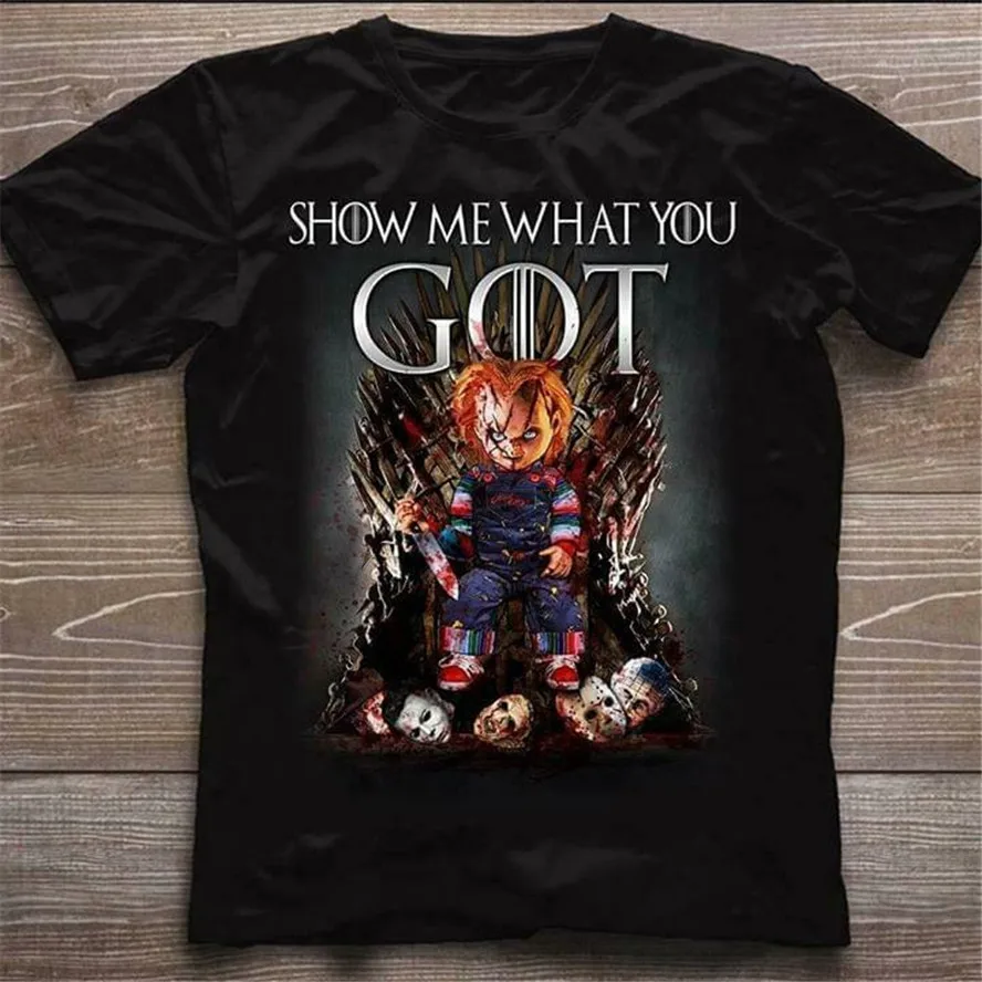 

Chucky Show Me What You Got Game Of Thrones T Shirt Cotton Black Men S-6Xl New Funny Tee Shirt