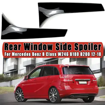 

New Rear Window Side Spoiler Spoiler Canard Canards Splitter For Mercedes for Benz B Class W246 B180 B200 2012 2013 2014 -2018