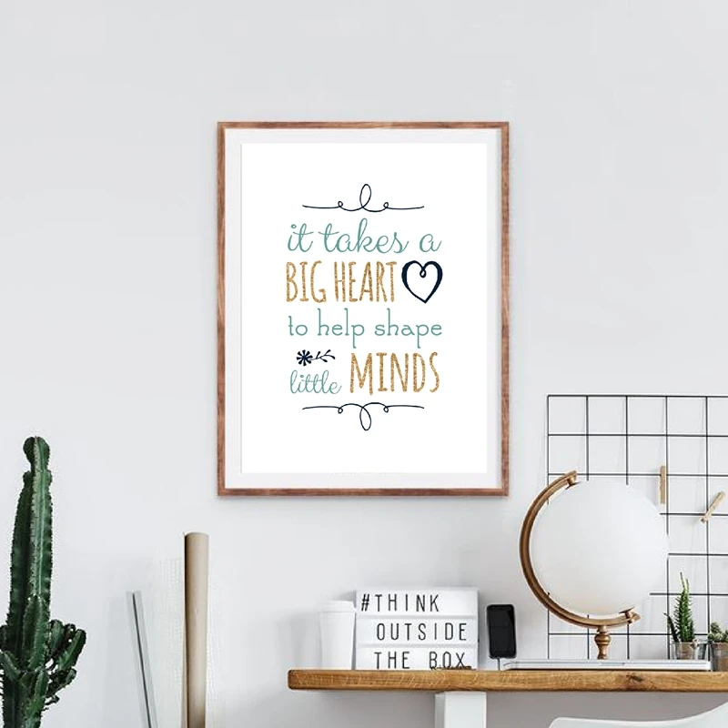 It Takes a Big Heart to Help Shape Little Minds Wall Art Print