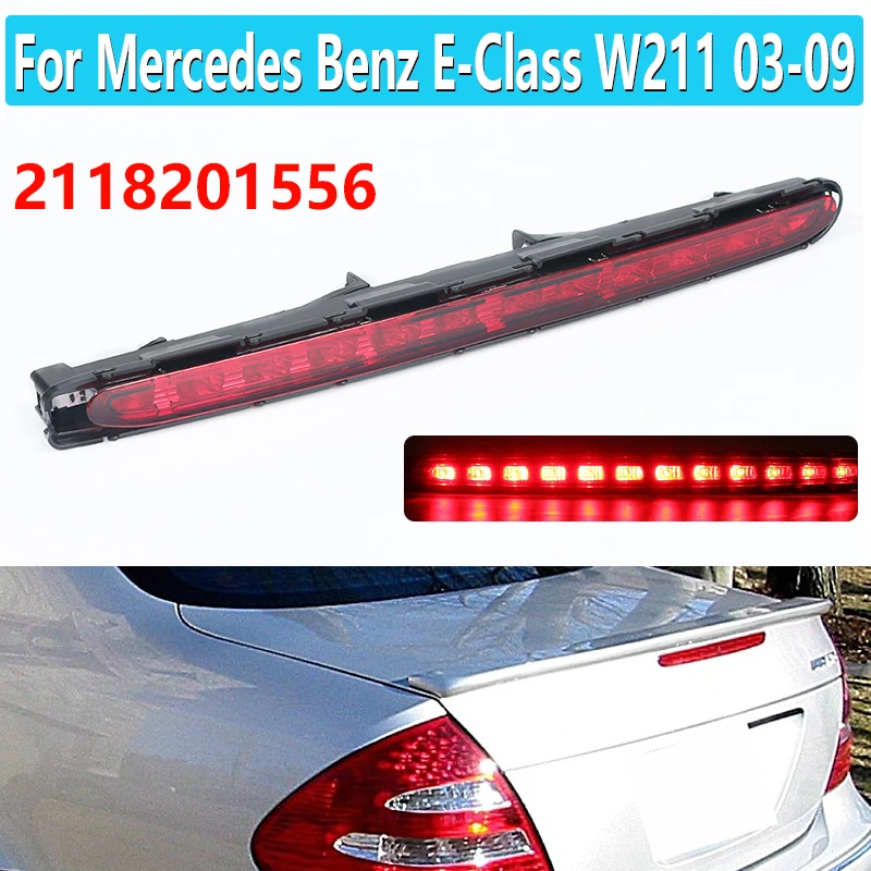 2118201556 Third Stop Brake Light For Mercedes Benz E Class W211 2003 2009 3RD LED Tail Light