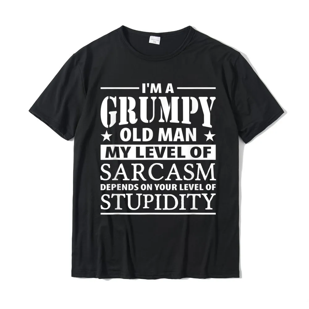 Casual Top T-shirts Plain Short Sleeve Design 100% Cotton Round Neck Man Tops Shirt Geek Tees April FOOL DAY Drop Shipping Im A Grumpy Old Man My Level Of Sarcasm Depends Funny Shirt T-Shirt__18147 black