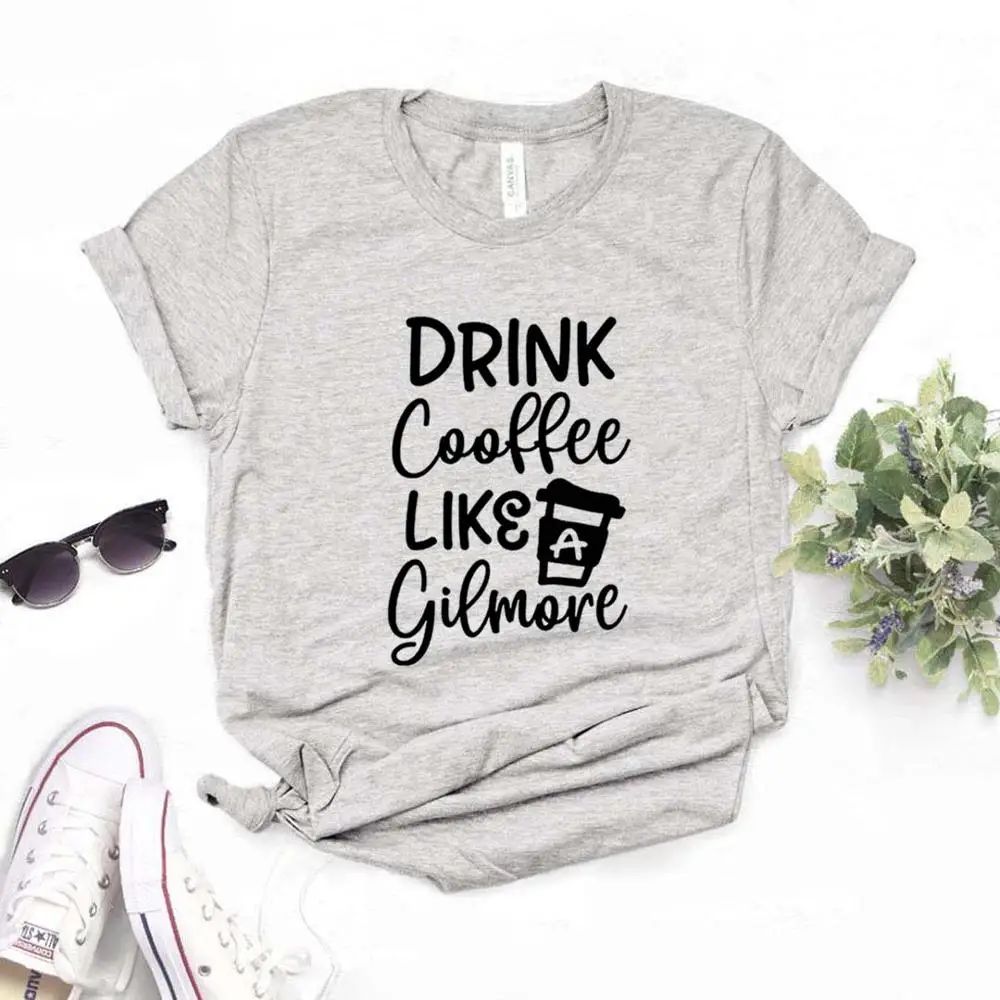 Серый Drink coffee Like A Gilmore, женская футболка, хлопковая Повседневная забавная футболка, подарок для леди, Йонг, топ, футболка, 6 цветов, A-1024 - Цвет: Серый