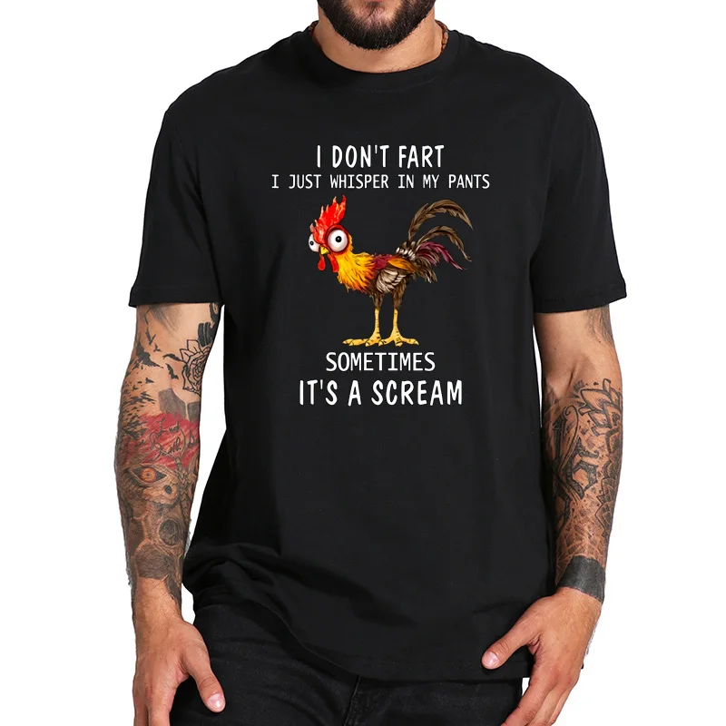 

Chicken Fart T Shirt Humor I Don't Fart I Just Whisper In My pants Tshirt Breathbale High Quality Cotton Short Sleeve Tops