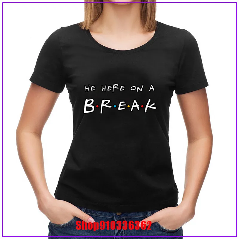 Friend We was on a break футболка 2020 летние женские мужские топы новые трендовые футболки