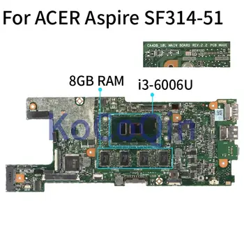 شراءKoCoQin اللوحة الأم للكمبيوتر المحمول لشركة أيسر أسباير SF314-51 I3-6006U CA4DB SR2UW مع ذاكرة الوصول العشوائي 8GB