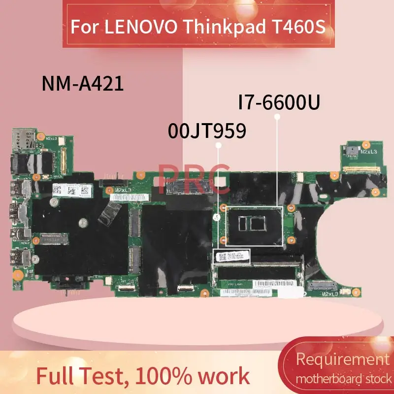 00JT959 для LENOVO Thinkpad T460S I7 6600U 4GB Материнская плата ноутбука NM A421 SR2F1 DDR4 материнская
