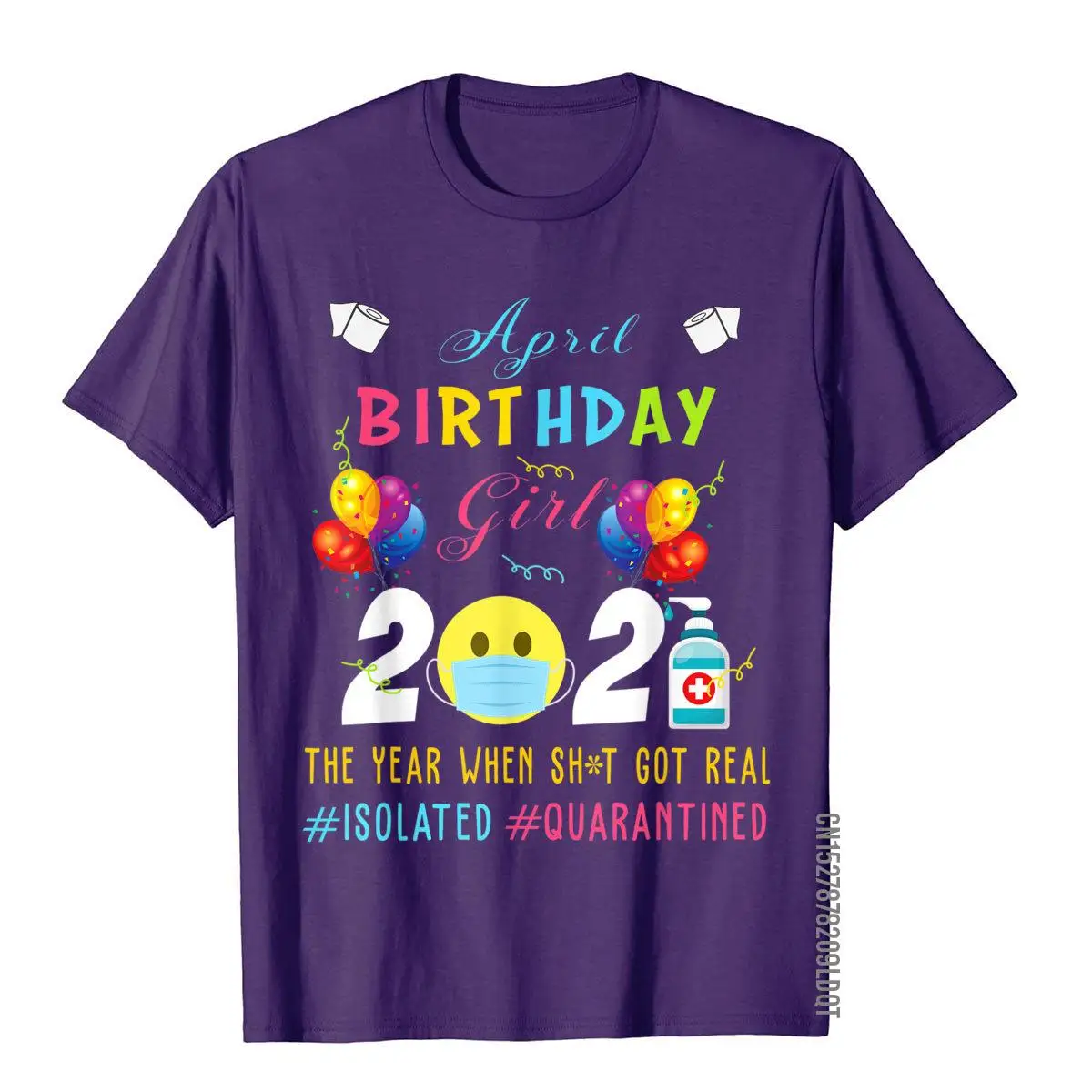 Funny Quarantined April Girl Birthday 2021 Funny Birthday T-Shirt__B5370purple