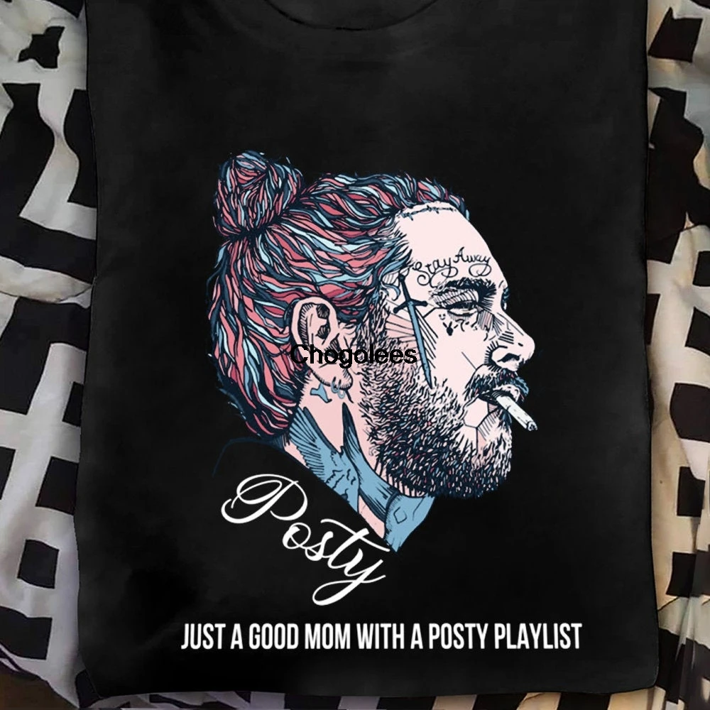 Post Malone Shirt Posty Just A Good Mom With Playlist |