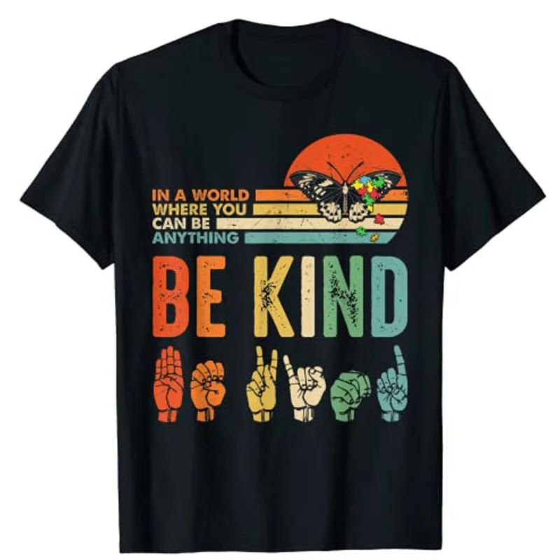 

In A World Where You Can Be Anything Be Kind Kindness Autism T-Shirt Tops Woman T Shirts