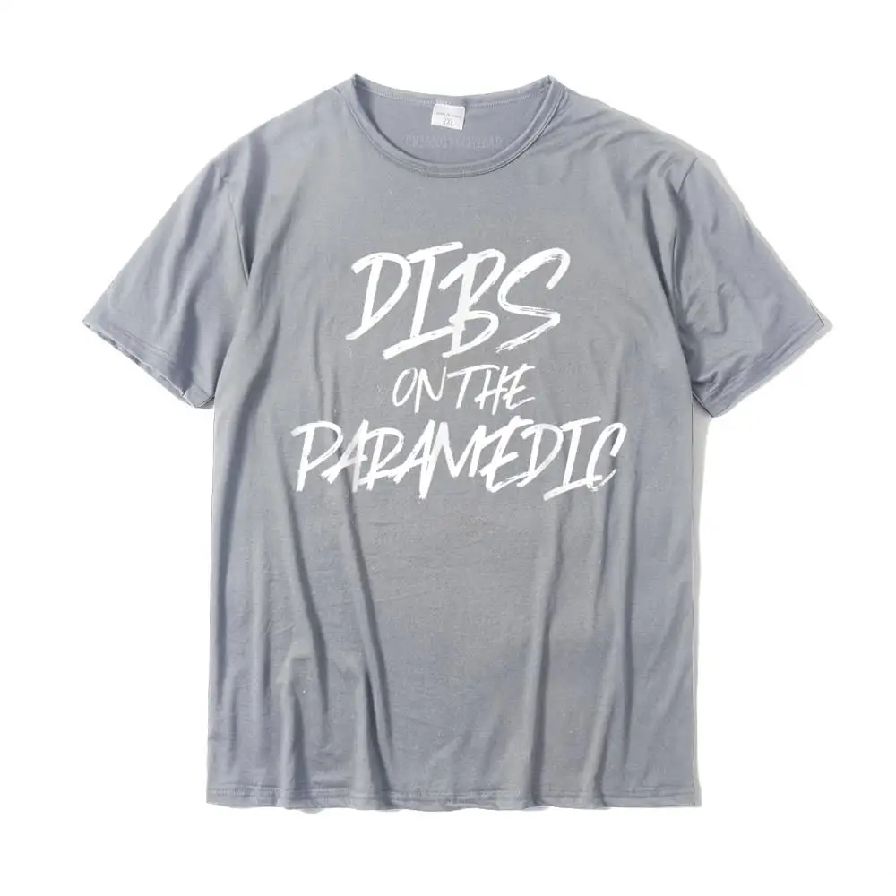 Custom Simple Style Fall 100% Cotton Crewneck Men Tops Tees Normal Tops T Shirt Hot Sale Short Sleeve T Shirts Dibs On The Paramedic Funny Husband Wife T Shirt Ambulance__MZ15735 grey
