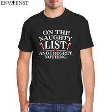 

Funny Xmas Fashion Men Retro Short Sleeve on The Naughty List and I Regret Nothing T-Shirt Female T-shirt Black Streetwear