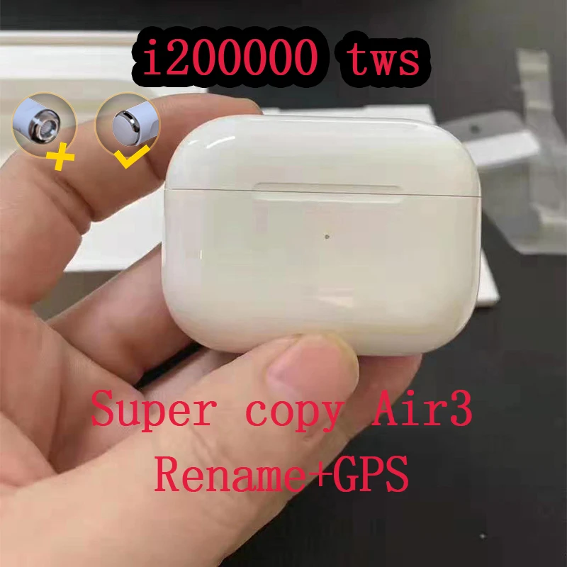 

New i200000 TWS 1:1 Super Copy Air Pro3 Wireless Bluetooth Earphone GPS Location and change name pk H1 W1 i50000 i90000 pro TWS