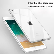 Soft Transparent Silicone Case For New iPad 10.2 2019 7th Generation Clear Protective Cover For iPad 10.2 2019 A2200 A2198 A2197