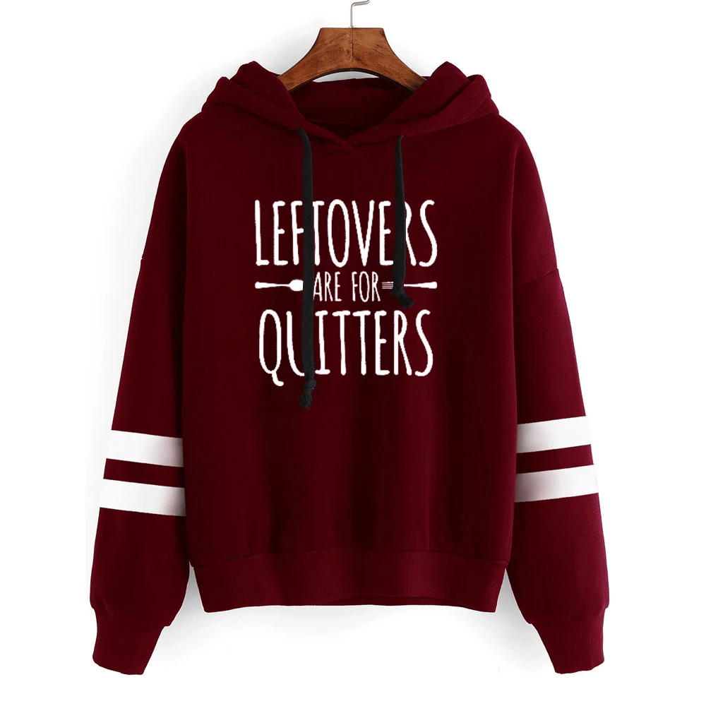 

Leftovers Are for Quitters Hoodies Sweatshirts Women Funny 2019 Festive Woman Clothes Thanksgiving Fall Time Hoodie Gothic