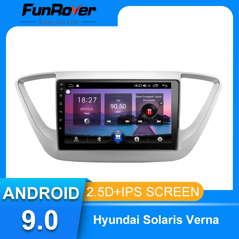 

Funrover For solaris hyundai 2017 2018 verna android 9.0 Car Radio Multimedia Player autoradio GPS Navi 2 din 2.5D IPS no dvd BT